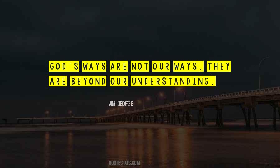Quotes About Not Understanding God #464387