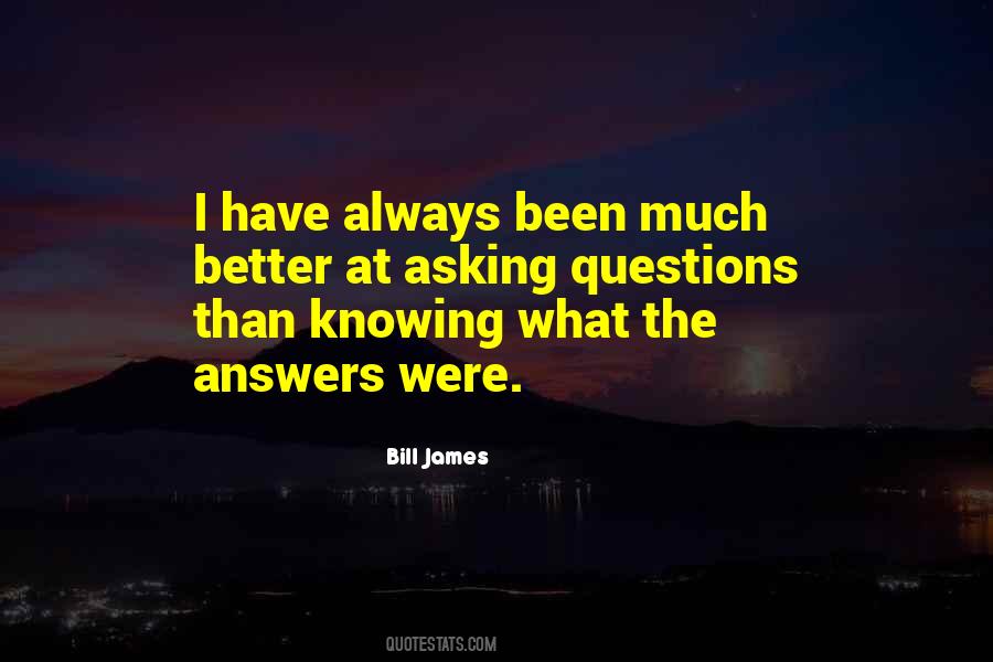 Quotes About Asking Better Questions #1063503