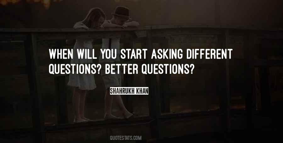 Quotes About Asking Better Questions #1328054