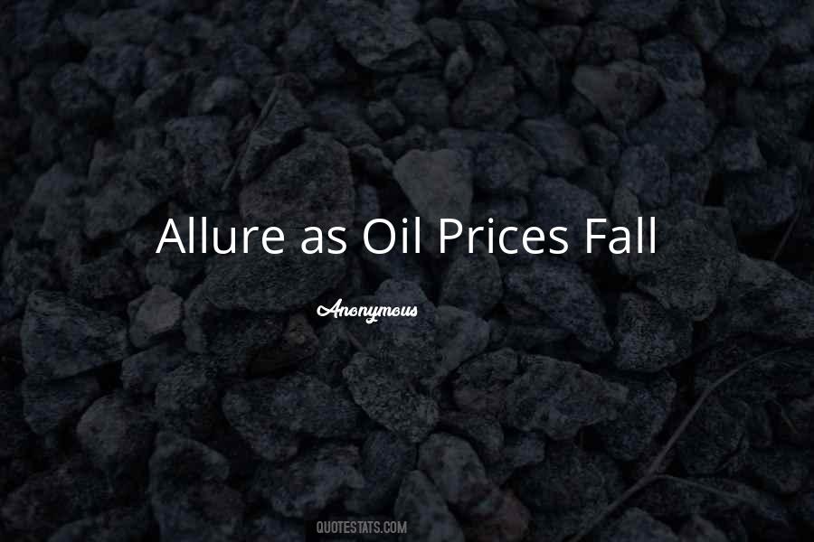 Quotes About Oil Prices #385935