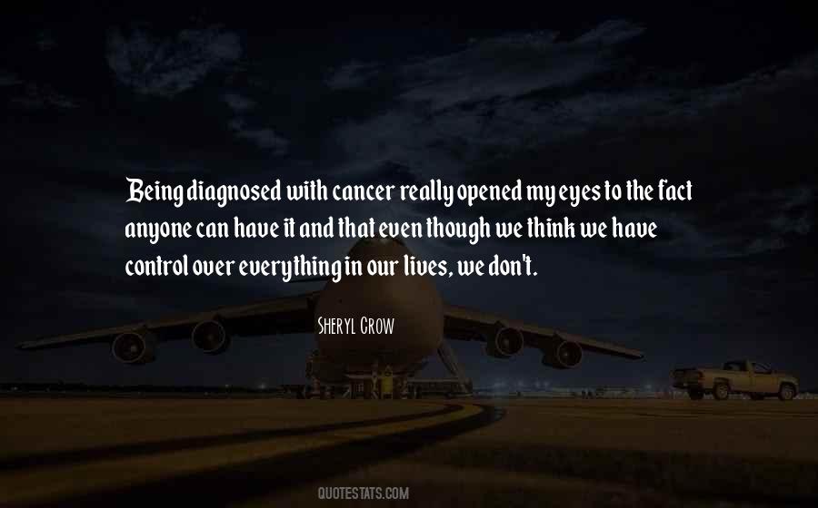 Quotes About Being Diagnosed With Cancer #647926