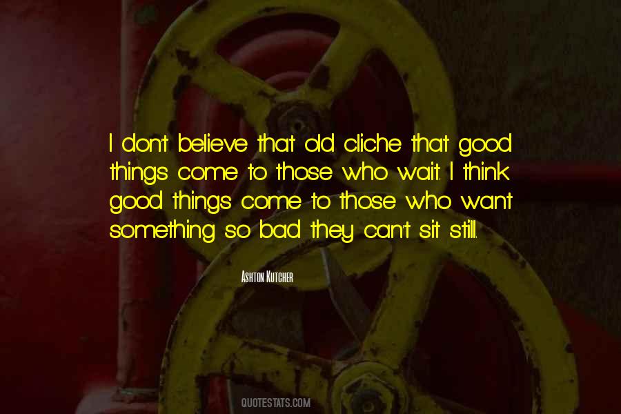 Quotes About Good Things Come To Those Who Wait #1783011