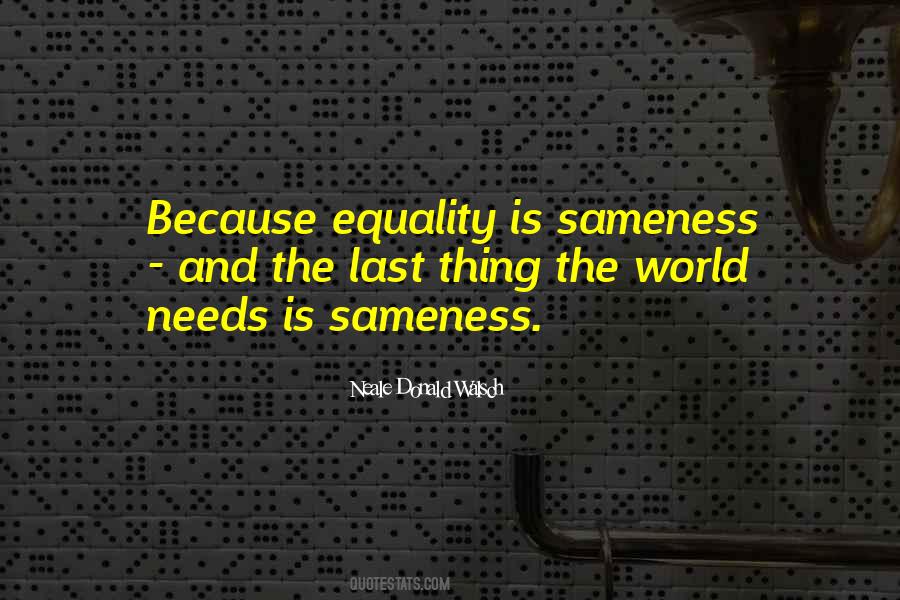 Quotes About Sameness #1485256