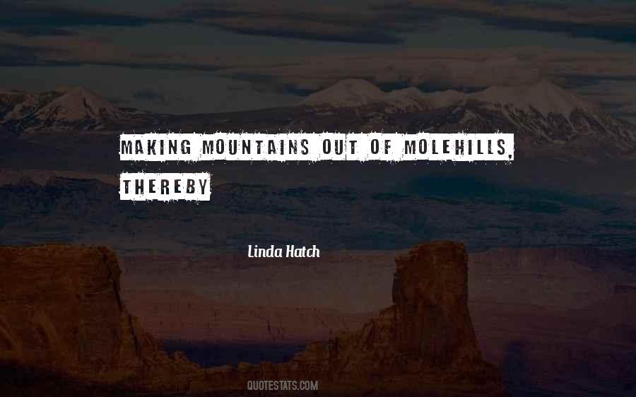 Mountains Out Of Molehills Quotes #1619668