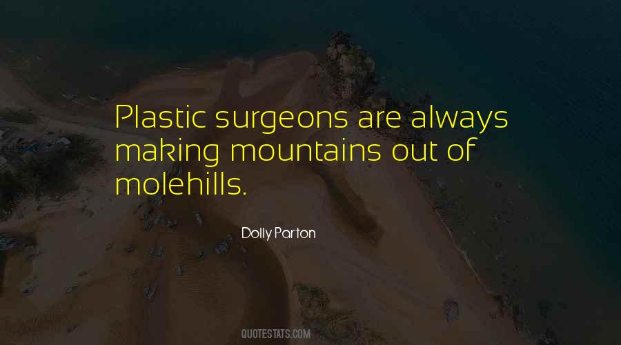 Mountains Out Of Molehills Quotes #33091