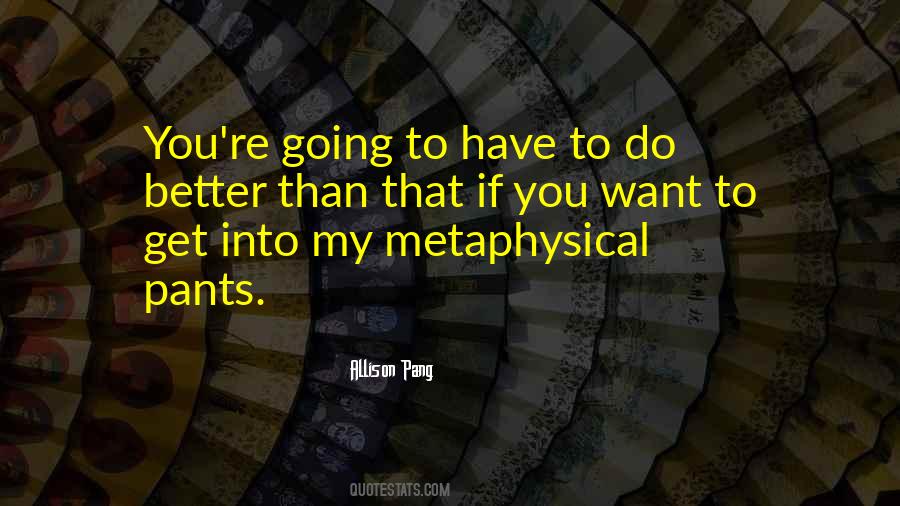 Quotes About Metaphysical #1394300