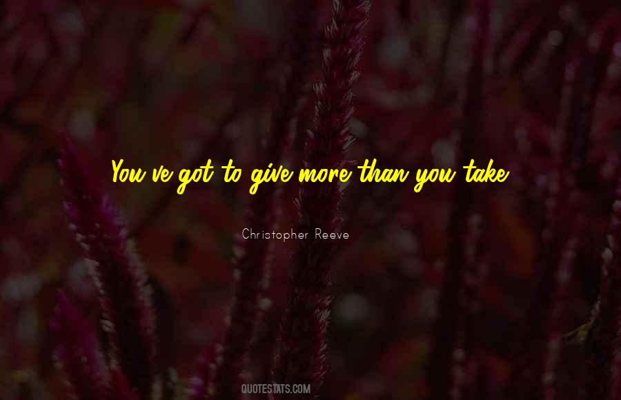 Give More Take Quotes #1097424