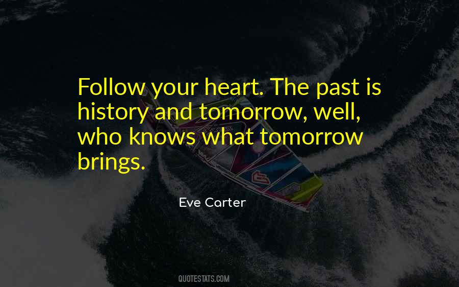 Follow What Your Heart Quotes #1053623
