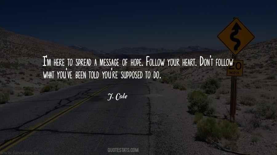 Follow What Your Heart Quotes #794898