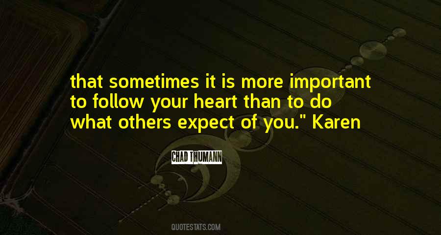 Follow What Your Heart Quotes #884599