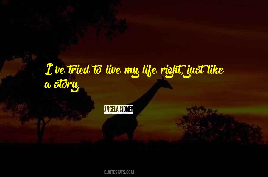 Just Like My Life Quotes #247163
