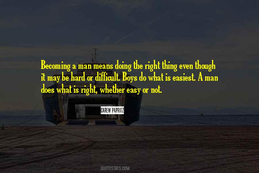 Quotes About Doing What's Right Even When It's Hard #31482