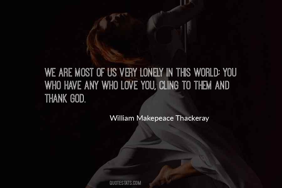 Quotes About Loneliness And Love #577776