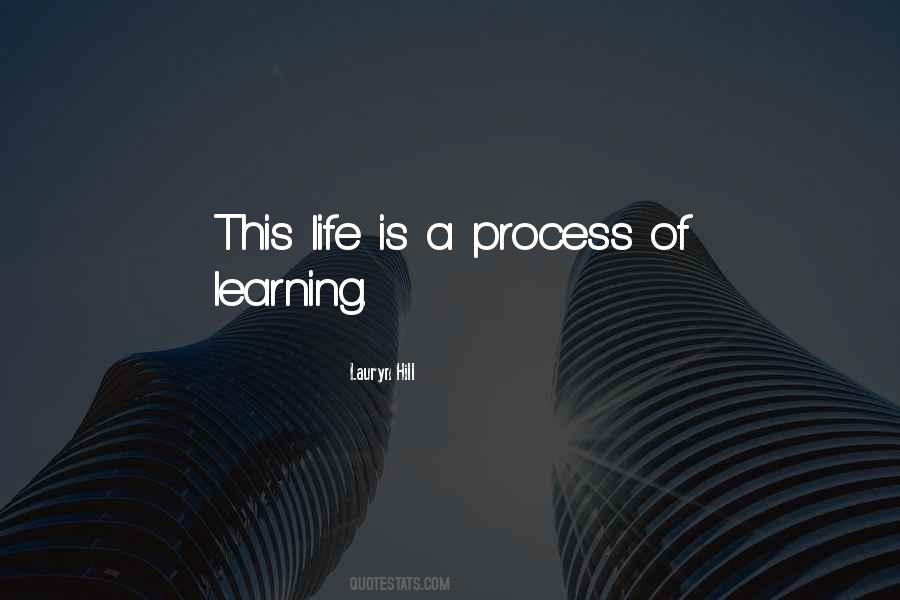 Quotes About Process Of Learning #653608