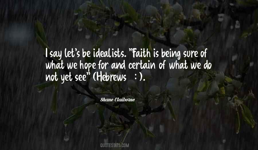 Quotes About Being An Idealist #1509920