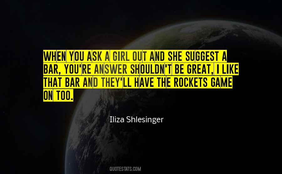 Ask A Girl Out Quotes #1177864