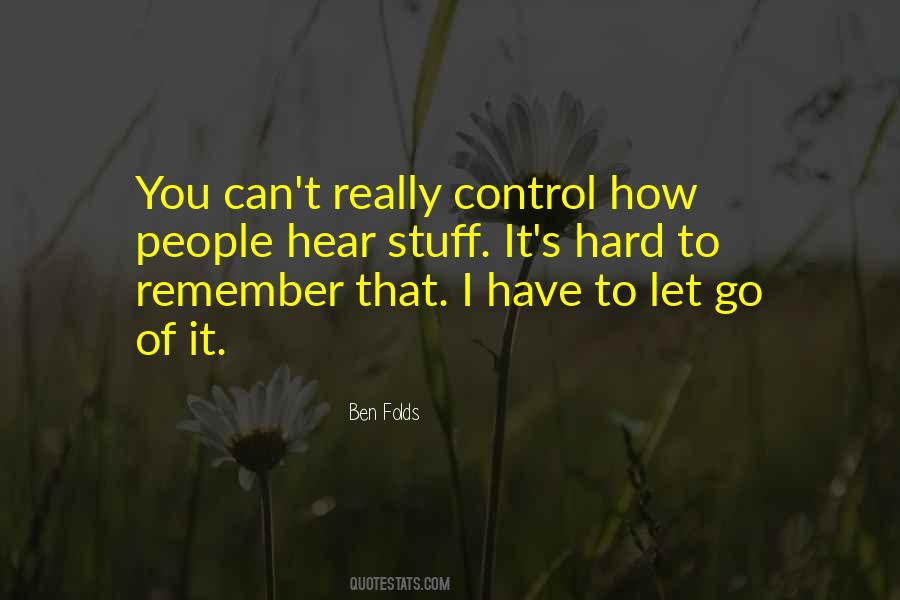 Quotes About Have To Let Go #640611