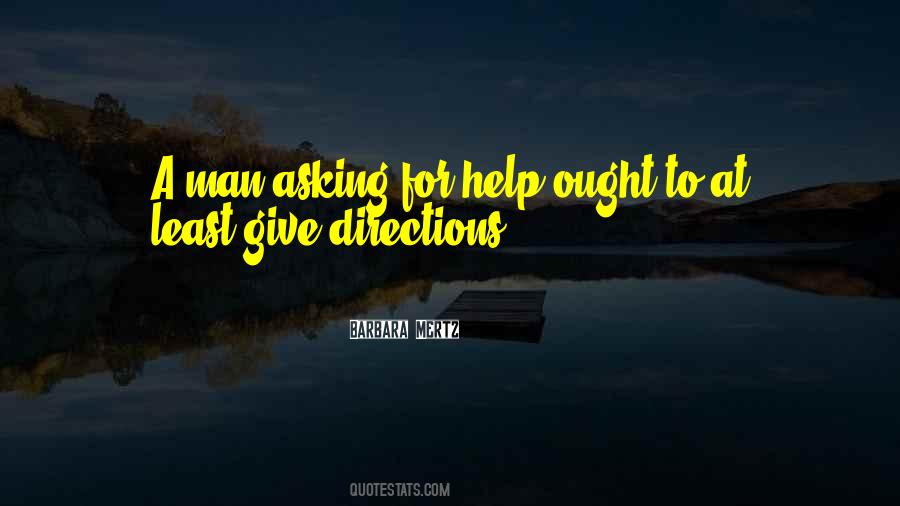 Quotes About Asking For Directions #526408