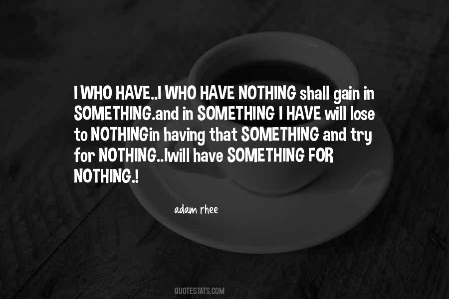 Quotes About Having Something To Lose #245585