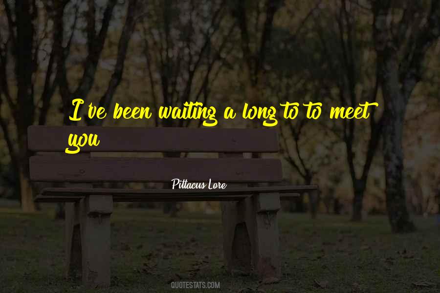 Quotes About Waiting Too Long #203454