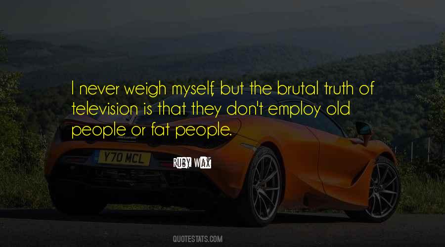 Quotes About Brutal Truth #1650637