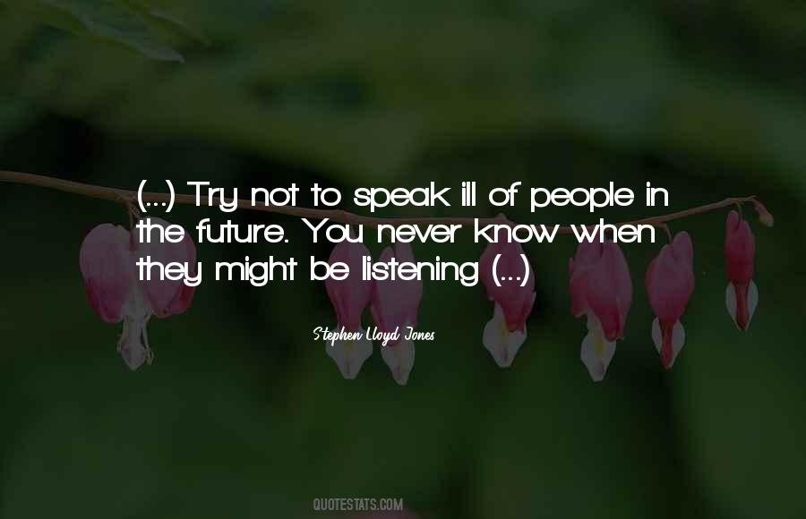 Not Listening To People Quotes #1199072