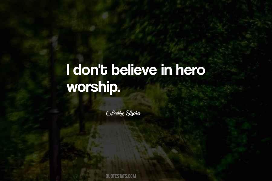 Quotes About Hero Worship #1393132