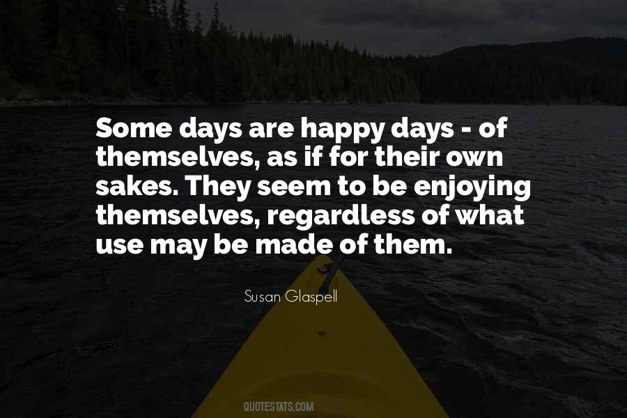 Quotes About Happy Days #893612