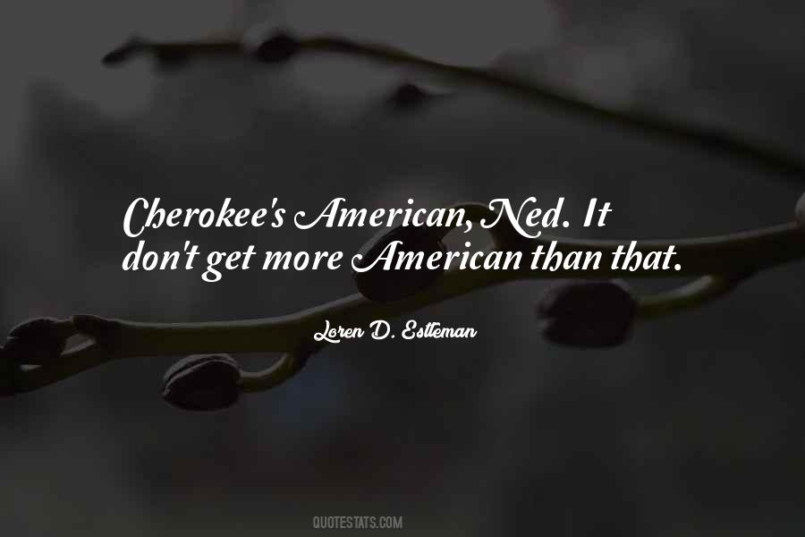 Quotes About Cherokee #1703705