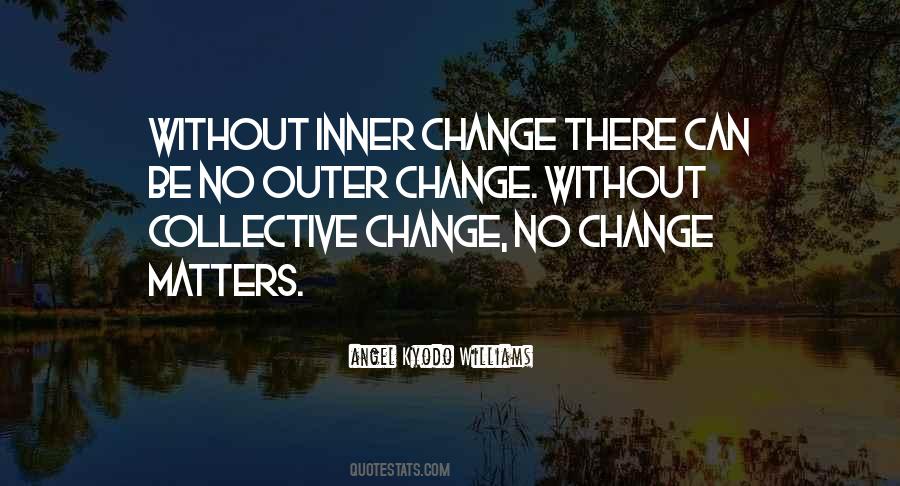 Quotes About Inner Change #1076346