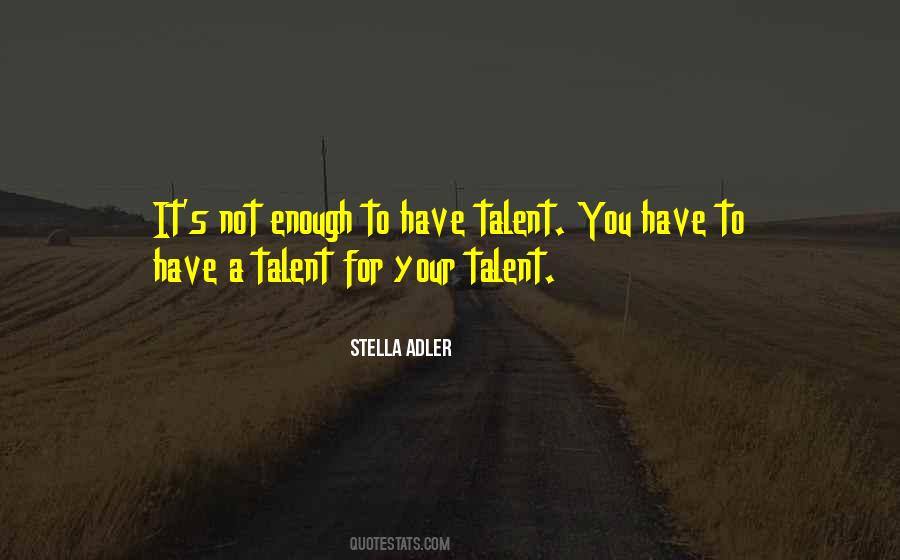 Your Talent Quotes #1464620