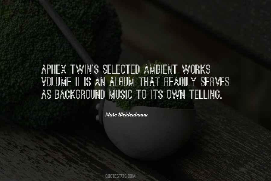 Quotes About Ambient Music #1445157