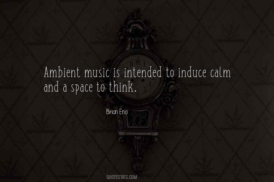Quotes About Ambient Music #646421