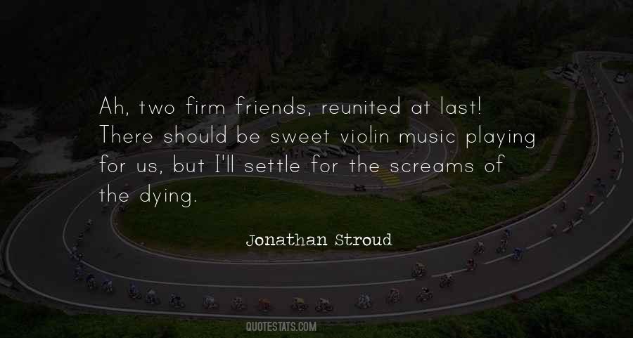 Quotes About Music And Friendship #1726917