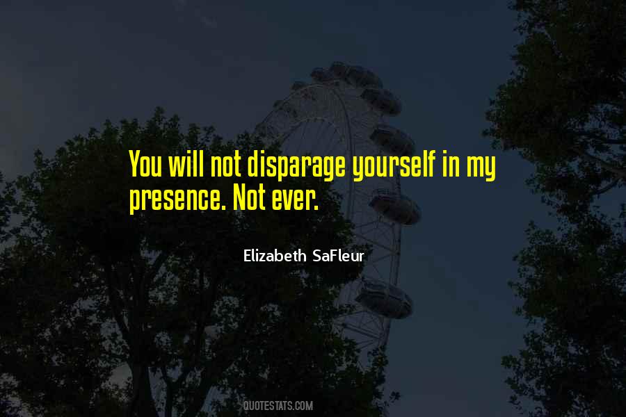 Quotes About Disparage #1218450