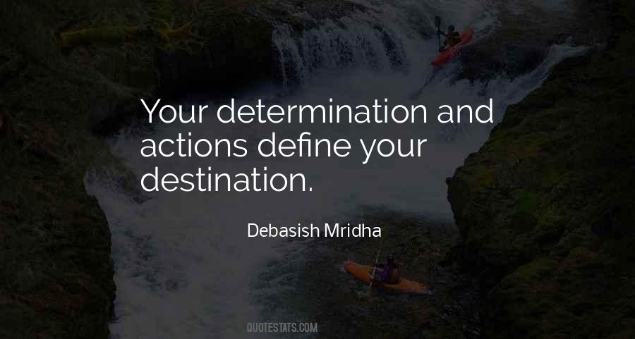 Actions Define Your Destination Quotes #1011663