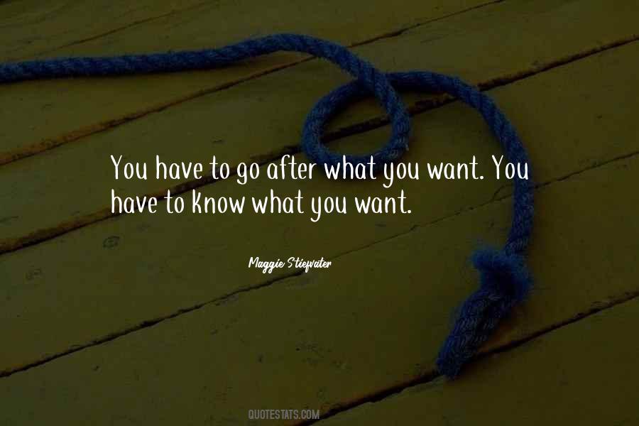 Quotes About Know What You Want #1580672