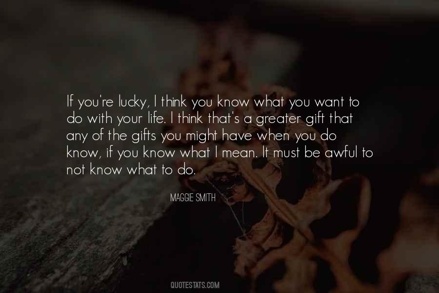Quotes About Know What You Want #1664204