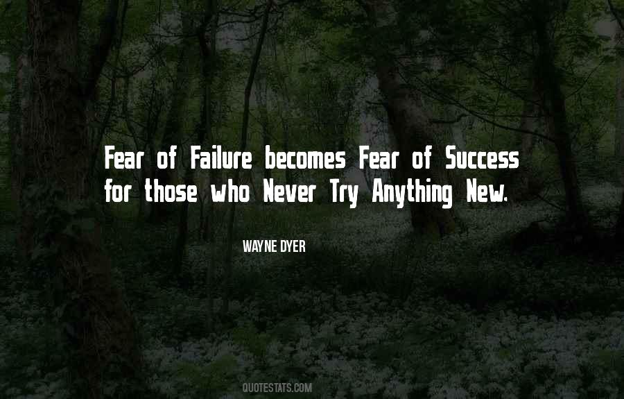 Quotes About Fear Of Failure #1172117