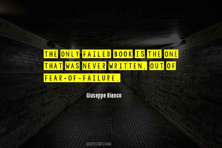 Quotes About Fear Of Failure #1572834