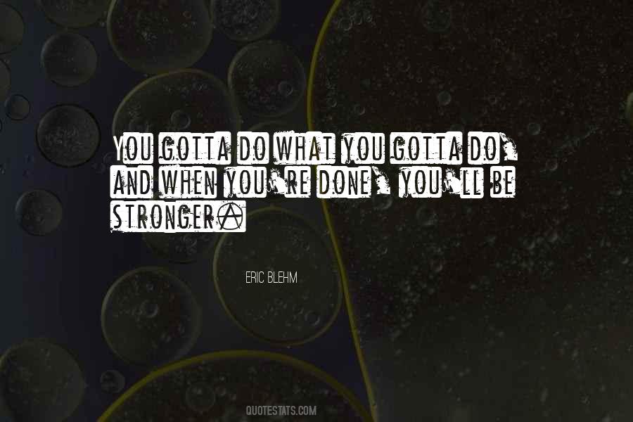 Quotes About Be Stronger #1694149