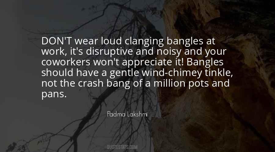 Quotes About Bangles #811089 Quotes About Bangles #811089