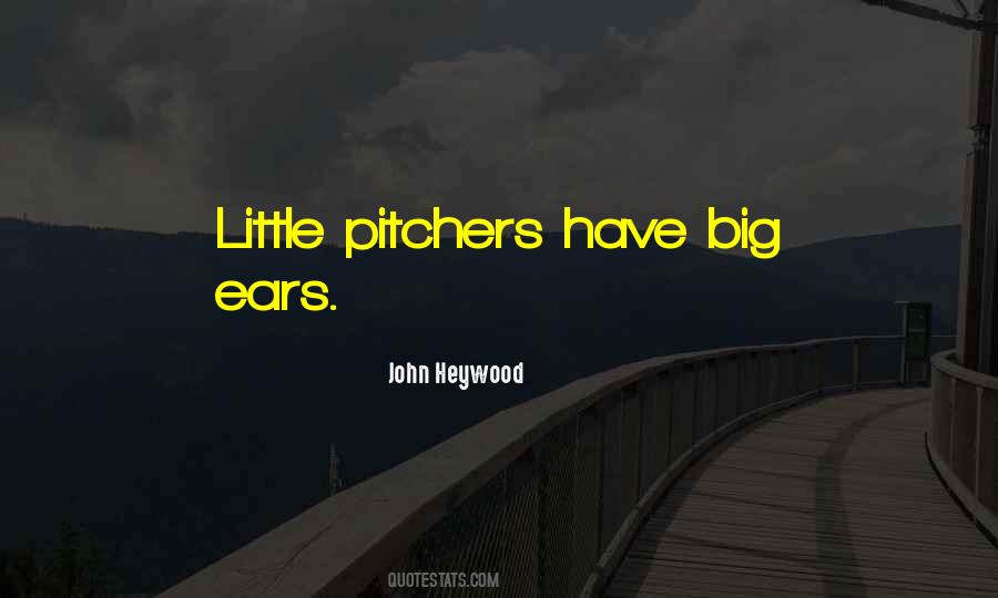 Quotes About Big Ears #1535436