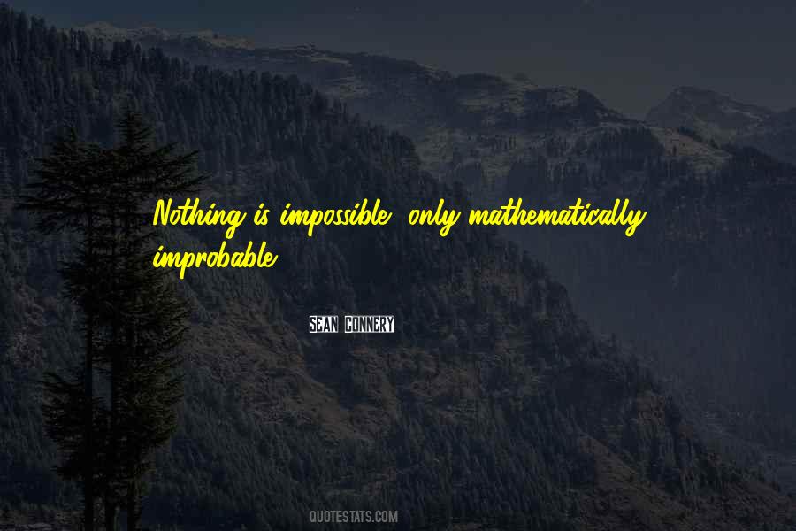 Quotes About Improbable #1127397