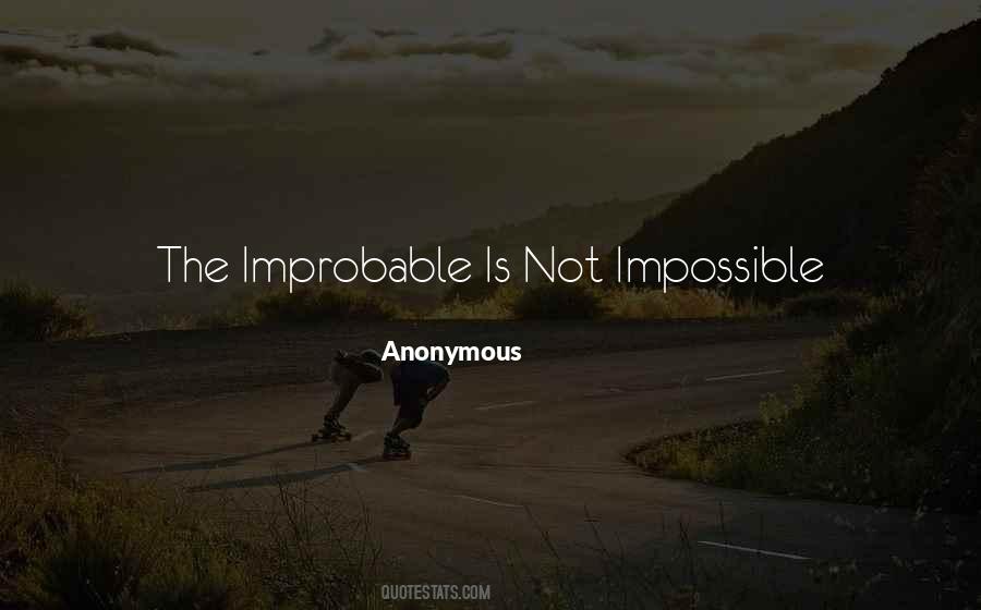 Quotes About Improbable #1483862