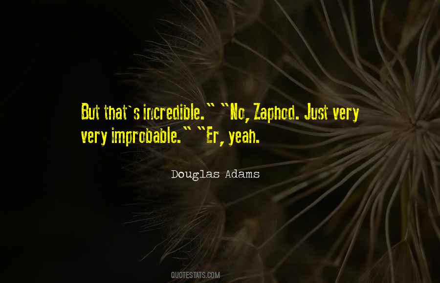 Quotes About Improbable #1802263