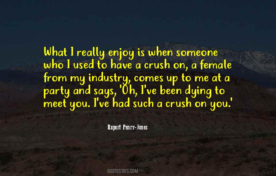 Quotes About Have A Crush #1560651