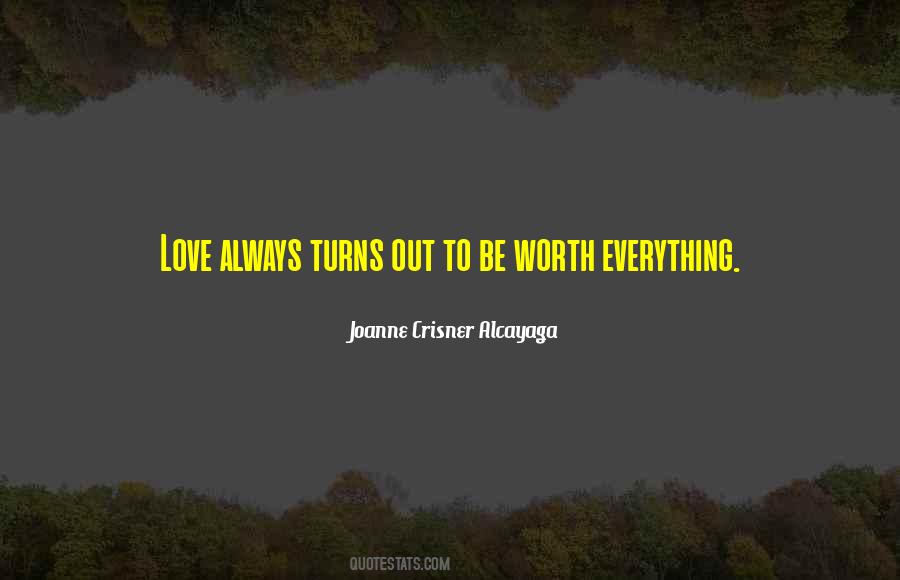Worth Everything Quotes #1168107