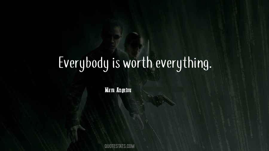 Worth Everything Quotes #1264786