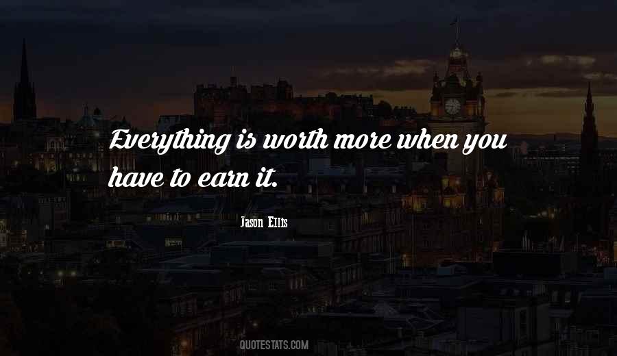 Worth Everything Quotes #131736